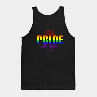 Take pride in you. Tank Top